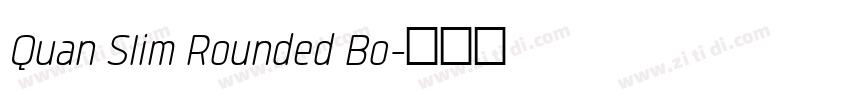 Quan Slim Rounded Bo字体转换